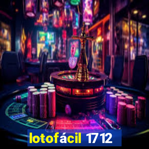 lotofácil 1712