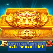 avis banzai slot