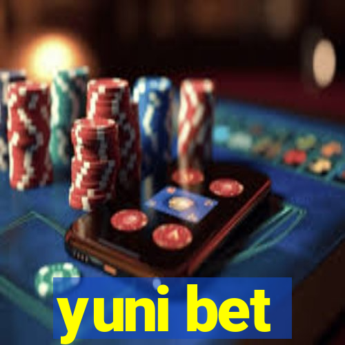 yuni bet