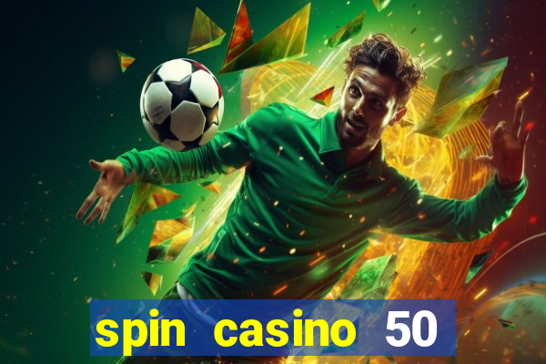 spin casino 50 free spins