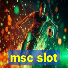 msc slot