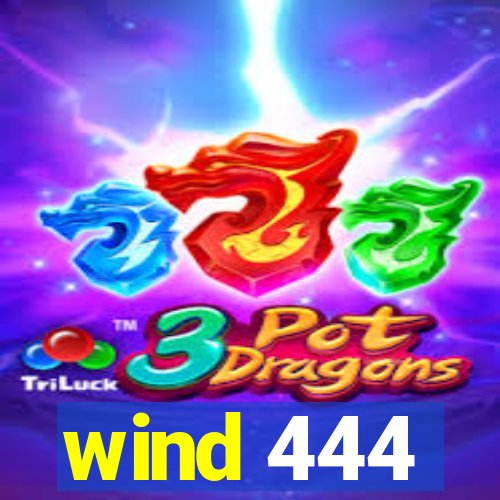 wind 444