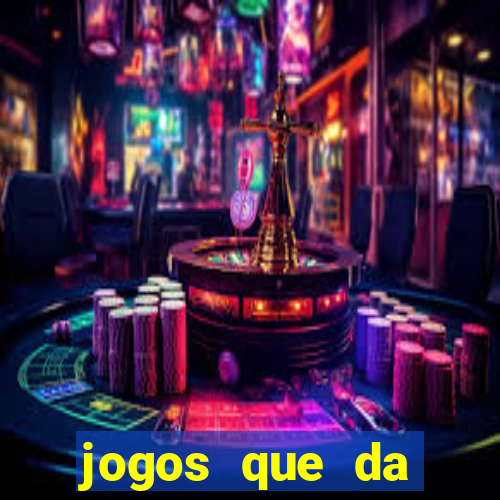 jogos que da dinheiro sem depositar nada