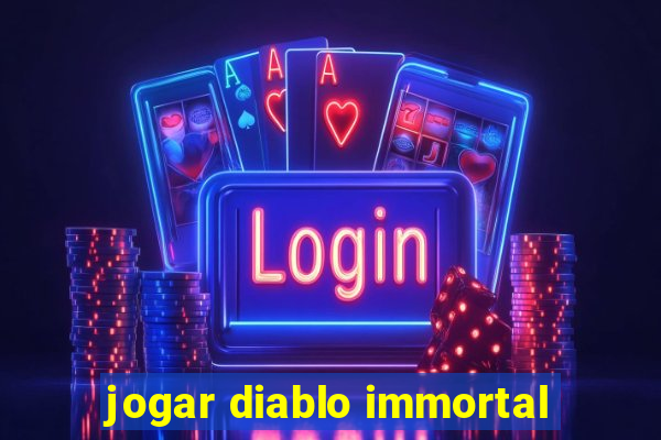 jogar diablo immortal