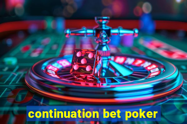 continuation bet poker