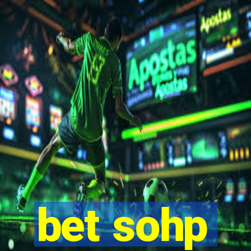 bet sohp