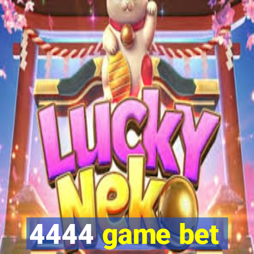 4444 game bet