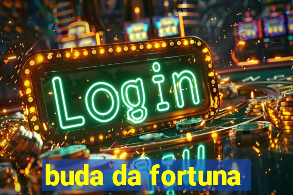 buda da fortuna