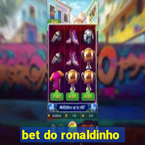 bet do ronaldinho