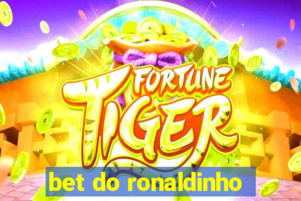 bet do ronaldinho