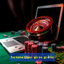 fortune tiger giros grátis