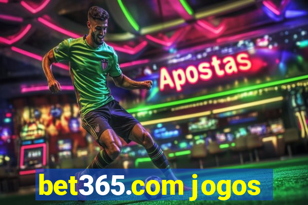 bet365.com jogos