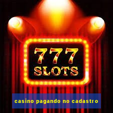 casino pagando no cadastro