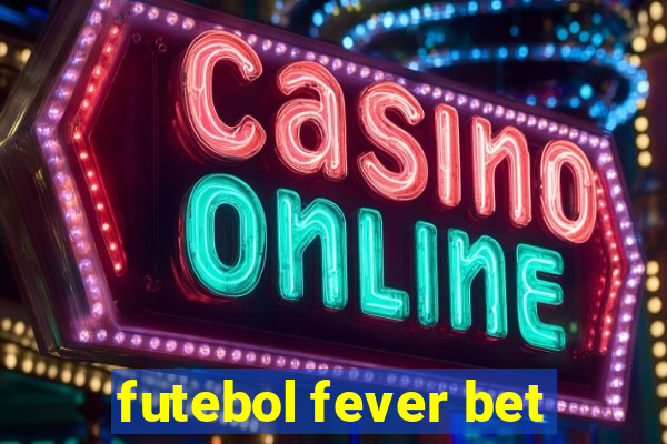 futebol fever bet