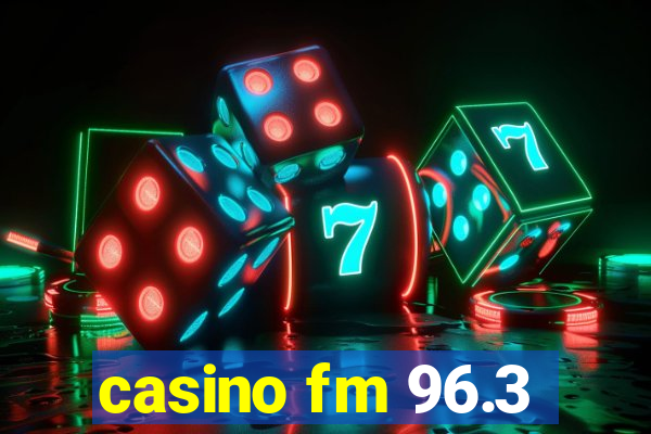 casino fm 96.3