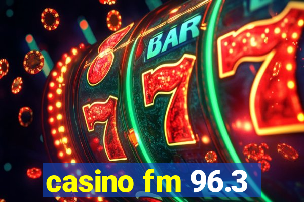 casino fm 96.3