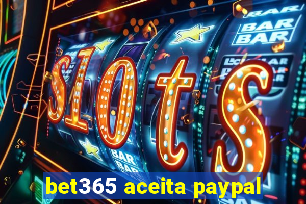 bet365 aceita paypal