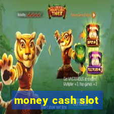 money cash slot