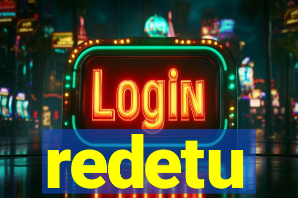 redetu