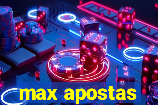 max apostas