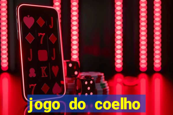 jogo do coelho para ganhar dinheiro