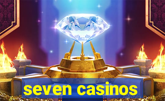 seven casinos