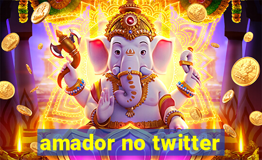 amador no twitter