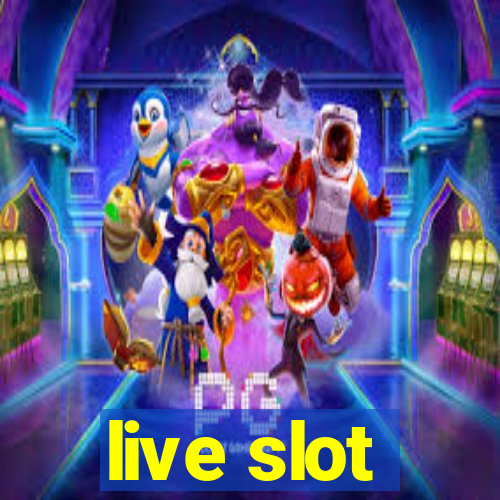 live slot