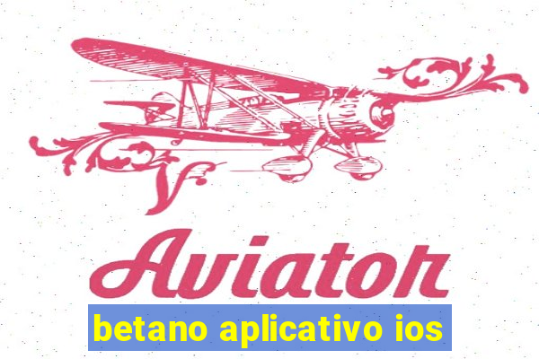 betano aplicativo ios