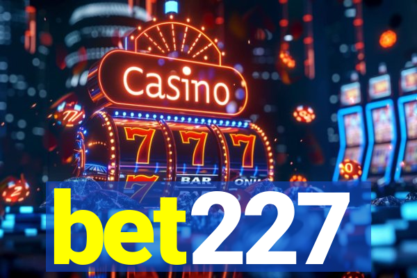 bet227