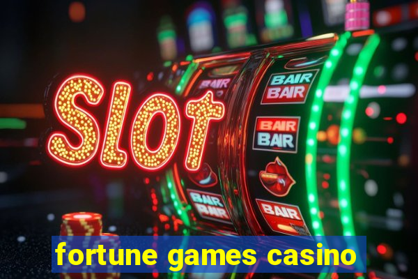 fortune games casino