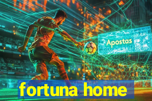 fortuna home