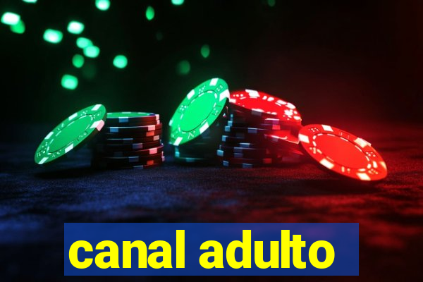 canal adulto