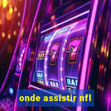 onde assistir nfl