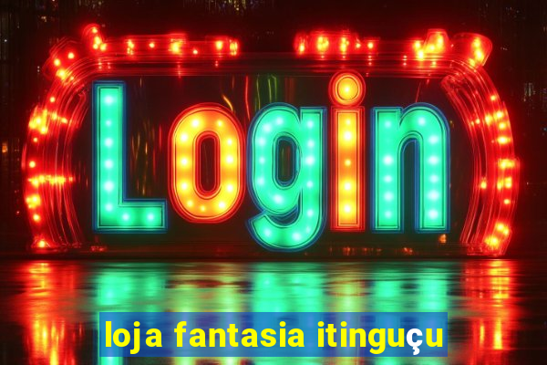 loja fantasia itinguçu