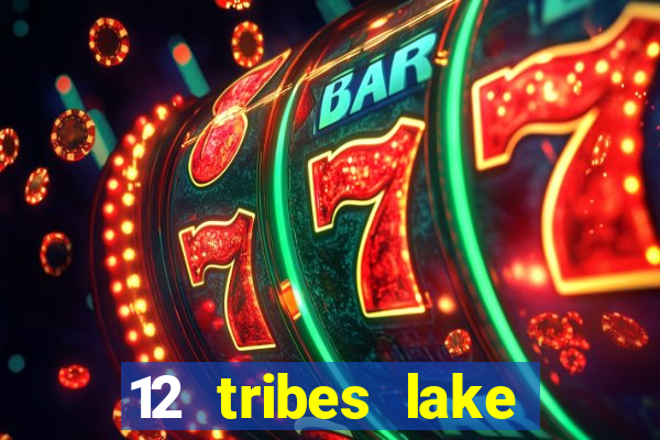 12 tribes lake chelan casino