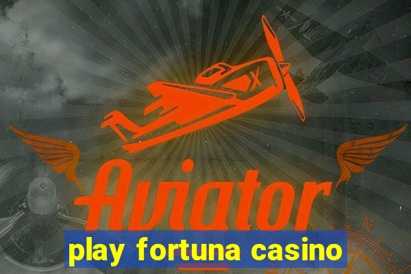 play fortuna casino