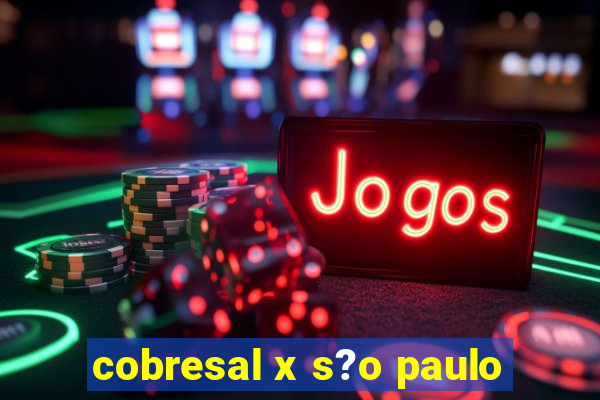 cobresal x s?o paulo