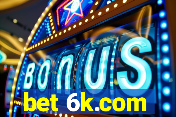 bet 6k.com