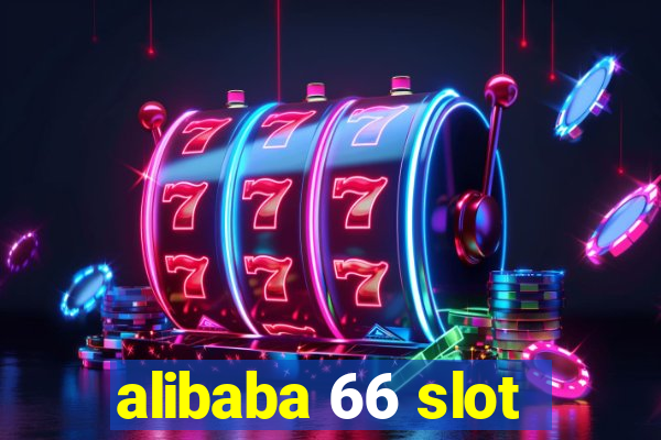 alibaba 66 slot