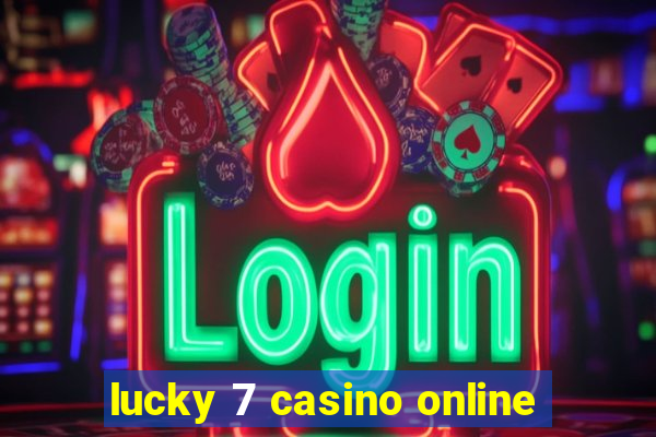 lucky 7 casino online