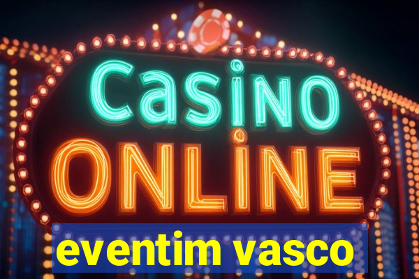 eventim vasco