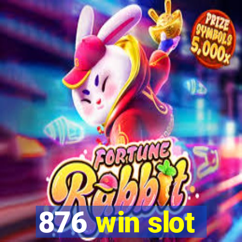 876 win slot