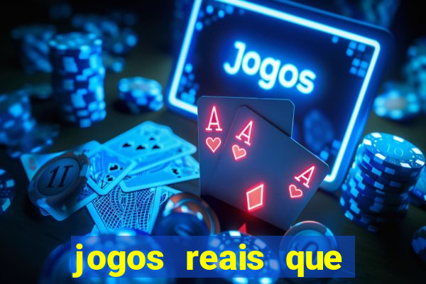 jogos reais que ganha dinheiro