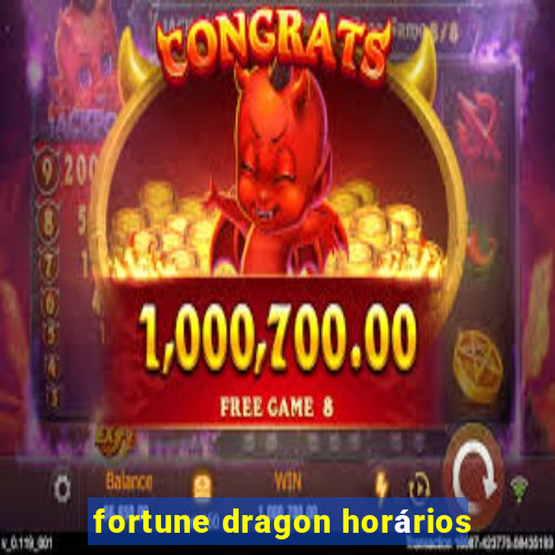 fortune dragon horários