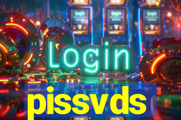 pissvds