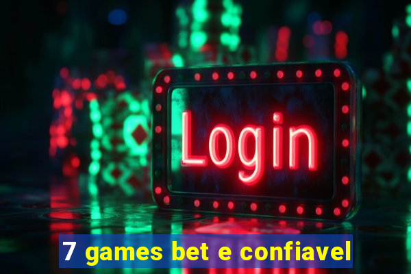 7 games bet e confiavel