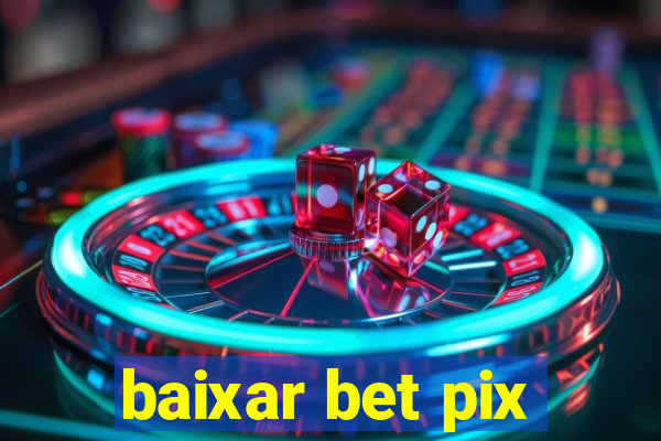 baixar bet pix