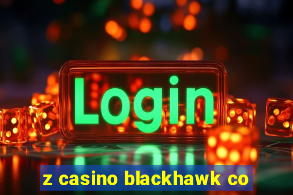 z casino blackhawk co