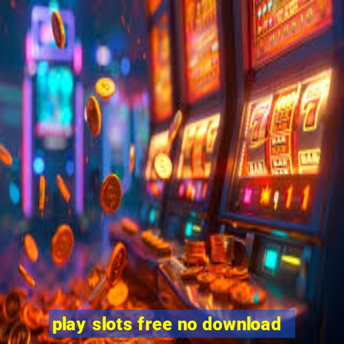 play slots free no download